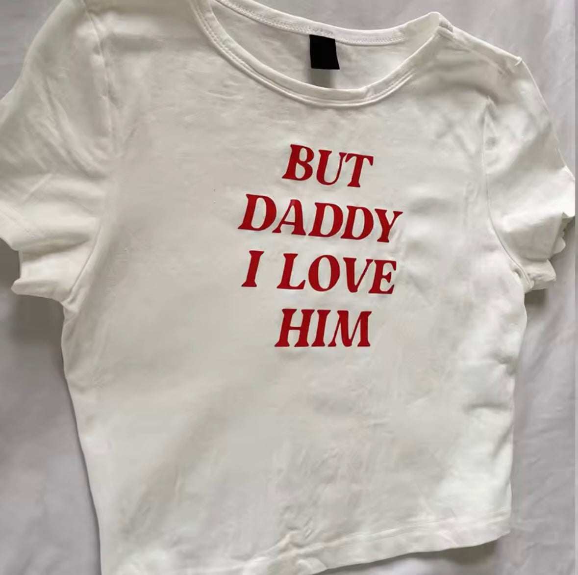 “But Daddy I love him” slogan crop T-shirt